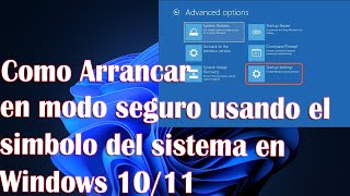 Como Arrancar en modo seguro usando el simbolo del sistema en Windows 1011 [upl. by Mackenie]