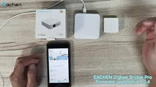 EACHEN Zigbee Bridge Pro Firmware Updated V104 [upl. by Madea509]