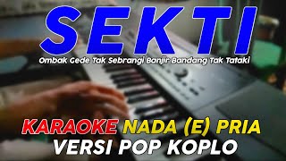 Sekti  Karaoke Nada Pria  Versi Pop Dangdut Koplo [upl. by Nawed25]