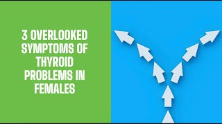 3 Overlooked Symptoms of Thyroid Problems in Females  Thyroid Clinic in Greenville SC [upl. by Gobert303]