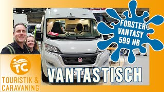 VANTASTISCH  Forster Vantasy 599 HB 2022 • TOURISTIK amp CARAVANING LEIPZIG • Kastenwagen  VLOG 55 [upl. by Manlove]