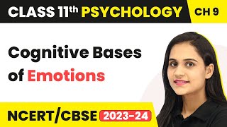 Cognitive Bases of Emotions  Motivation and Emotion  Class 11 Psychology Chapter 9  CBSE 202425 [upl. by Annol]