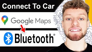 How To Connect Google Maps To Car Bluetooth  Full Guide [upl. by Randolph]