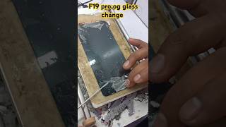 f19 pro og glass change all type of mobile repairing [upl. by Eima]