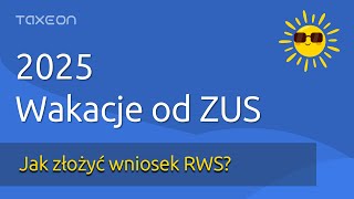 Wakacje składkowe 2025 Złóż wniosek RWS za styczeń [upl. by Carlina]