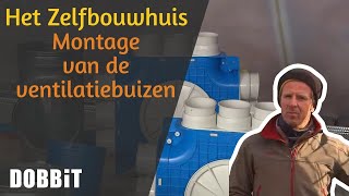 Het Zelfbouwhuis – Montage van de ventilatiebuizen [upl. by Koah]