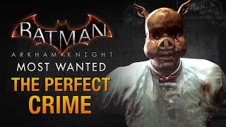 Batman Arkham Knight  The Perfect Crime Professor Pyg [upl. by Marinelli]