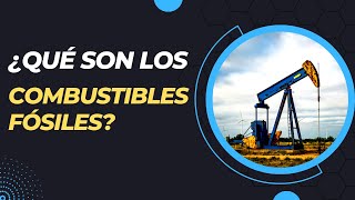 ¿Qué son los Combustibles Fósiles Petróleo Gas y Carbon  Recursos no Renovables [upl. by Schild847]