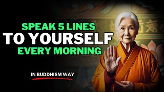 5 Lines Speak to Yourself Everymorning  Buddhism Teachings  Buddhist Wisdom  Buddhism [upl. by Loyce]