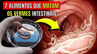 SINTOMAS DE VERMES 7 Alimentos que destroem os parasitas intestinais [upl. by Ahcsap]