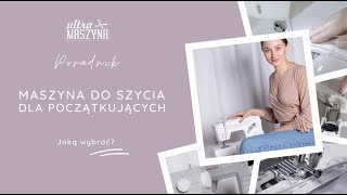 Maszyna do szycia dla początkujących  jaką maszynę do szycia kupić [upl. by Kinny527]