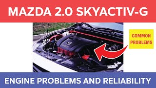 Mazda 20 SkyactivG Engine Problems and Reliability [upl. by Aicilev]