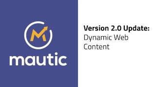 Mautic 20 Update  Dynamic Web Content [upl. by Trahern996]