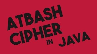 Atbash Cipher Encryption amp Decryption in Java [upl. by Chevalier]