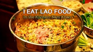 IEATLAOFOOD In the Kitchen  Nam Khao [upl. by Avivah966]