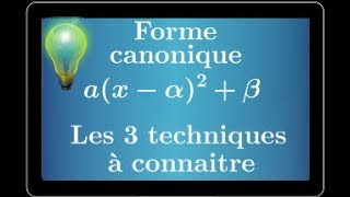 Polynôme du second degré  Les 3 techniques pour écrire sous forme canonique  Première S ES STI [upl. by Ecila]