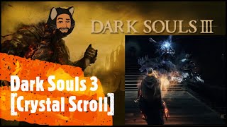 Dark Souls 3 Crystal Scroll [upl. by Morten]