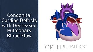 Congenital Cardiac Defects with Decreased Pulmonary Blood Flow by P Lincoln  OPENPediatrics [upl. by Esinwahs277]