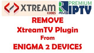 How To Remove XtreamTV Plugin From Enigma 2 Device [upl. by Fortune]