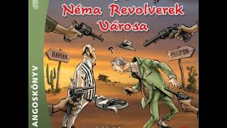 Rejtő JenőA Néma Revolverek Városa 1 rész [upl. by Robins]