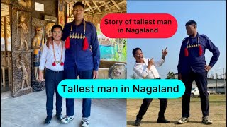 The Tallest Man in Nagaland A Surprising Revelation [upl. by Wrench]