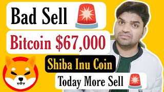 Sell 🚨  Bitcoin 67000  Shiba Inu Coin Latest News Updates [upl. by Tayib]