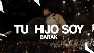 Barak  Tu Hijo Soy Video Oficial En Vivo [upl. by Nairad]