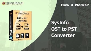 SysInfo OST to PST Converter tool to Convert OST File to PST in Outlook 2016201320102007 [upl. by Ahtaga]