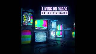 DJ Ice K feat Rama  Living on Video Extended 2019 🎚🔊🔊🔊 [upl. by Frolick]