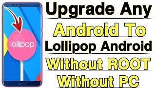 How To UPGRADE Any Android Version To  50  Lollipop Android With Proof  Without ROOT amp PC  2020 [upl. by Irwin]