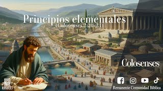 Colosenses 2 ver 2023  Principios Elementales [upl. by Healion754]