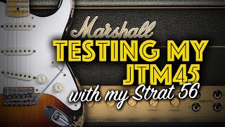 Marshall JTM45 and Fender 56 Stratocaster CS [upl. by Lonee]