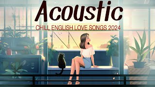 Top Chill Acoustic Songs 2024 Cover 🌻 Soft English Acoustic Love Songs Music 2024 Top Hits [upl. by Sirois]