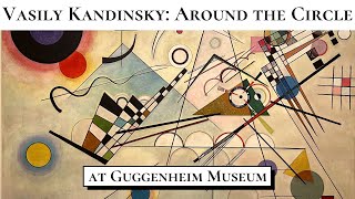 Exhibition Tour Vasily Kandinsky Around the Circle at Guggenheim Museum  New York  2022 [upl. by Aehtela278]