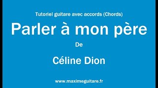 Parler à mon père Céline Dion  Tutoriel guitare avec accords et partition en description Chords [upl. by Arret250]