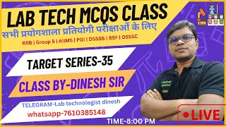 Lab Technician Live MCQS class RRB  Group 5  AIIMS  PGI  DSSSB  BSF  OSSSC TARGET35 [upl. by Annaiviv]