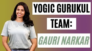 Team Yogic Gurukul  Gauri Narkar  Yoga Teacher amp Educator [upl. by Kay]