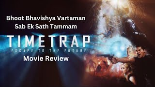 Time Trap Movie Review  By OpinionatedME  Time Trap  Past Present Future  Netflix [upl. by Whiting]