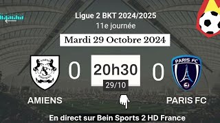 Ligue 2 BKT  Amiens 0  0 Paris FC en direct sur Bein Sports 2 HD France  29102024 à 20 h 30 [upl. by Eyoj]