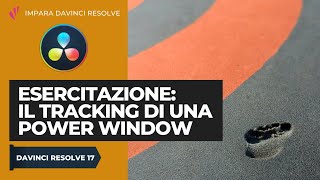 Esercitazione Il Tracking di una Power Window  Color  Davinci Resolve ITA [upl. by Ellesirg]