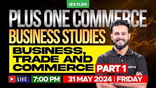 Plus One Commerce Business Studies  Business Trade And Commerce  Part 1  Xylem Plus One Commerce [upl. by Crysta851]