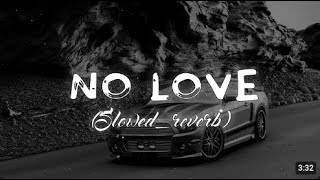 No Love Song  Slowed  Reverb [upl. by Radloff]