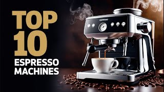 Top 10 Beginner Espresso Machines You NEED to See 2024 [upl. by Halilahk]