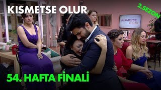 Kısmetse Olur 54 Hafta Finali  Full Bölüm [upl. by Airdnat8]