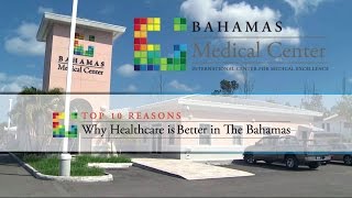 Bahamas Medical Center Top Ten Reasons to Get Better in Bahamas [upl. by Sairahcaz30]