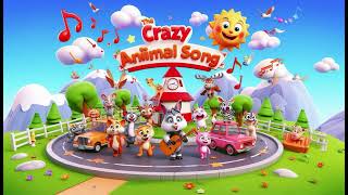 The Crazy Animal Song  Fun and Silly Animal Rhymes for Kids [upl. by Ophelia]