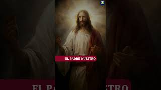 La ORACIÓN del PADRE NUESTRO [upl. by Tegirb573]