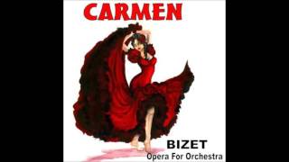 Georges Bizet  CARMEN Orchestral Suite [upl. by Yorle]