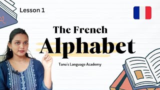 Lesson 1 The French Alphabet  A Complete Beginners Guide french learnfrench frenchforbeginner [upl. by Ahsatsana965]