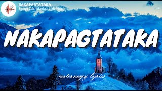 NAKAPAGTATAKA  SPONGE COLA Lyrics  Lyric Video [upl. by Wood]